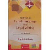Universal's Textbook on Legal Language & Legal Writing For BA. LL.B & LL.B by Prof. Dr. K. L. Bhatia | LexisNexis